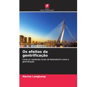 Os efeitos da gentrificação: Como os residentes locais de Katendrecht vivem a gentrificação