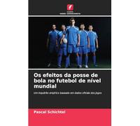 Os efeitos da posse de bola no futebol de nível mundial: Um inquérito empírico baseado em dados oficiais dos jogos