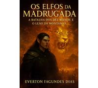 OS ELFOS da MADRUGADA: a batalha dos dez reinos e o leão da montanha