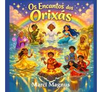 Os Encantos dos Orixás
