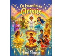 Os Encantos dos Orixás