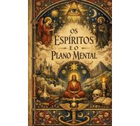 OS ESPÍRITOS E O PLANO MENTAL