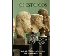 Os Estoicos: Viver Segundo a Natureza