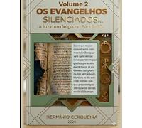 OS EVANGELHOS SILENCIADOS À LUZ DUM LEIGO NO SÉCULO XXI: VOLUME 2