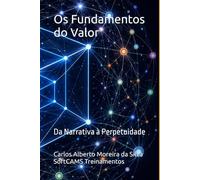 Os Fundamentos do Valor: Da Narrativa à Perpetuidade