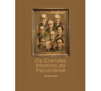 Os Grandes Mestres da Psicanálise