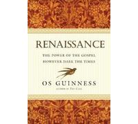Os Guinness Renaissance - The Power of the Gospel However Dark the T (Tascabile)
