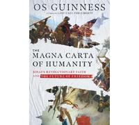 Os Guinness The Magna Carta of Humanity - Sinai`s Revolutiona (Copertina rigida)