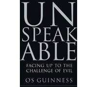 Os Guinness Unspeakable: Facing Up To Evil In An Age Of Genocide And (Tascabile)