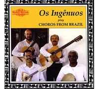 Os Ingenuos - Choros From Brazil