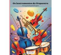 Os Instrumentos da Orquestra: Português/Español/English