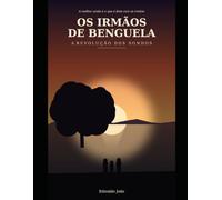 Os Irmãos de Benguela: A Revolução dos Sonhos