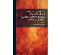 Os Lusiadas De Camões E As Tradições Populares Portuguezas...