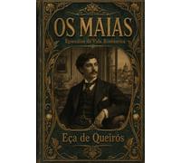 Os Maias: Episódios da Vida Romântica - Obra Completa