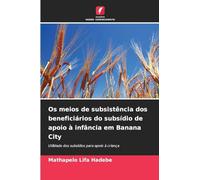 Os meios de subsistência dos beneficiários do subsídio de apoio à infância em Banana City: Utilidade dos subsídios para apoio à criança