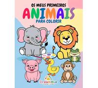 OS MEUS PRIMEIROS ANIMAIS PARA COLORIR: Livro de colorir