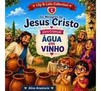 Os Milagres de Jesus para Crianças: Água em Vinho