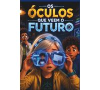 OS OCULOS QUE VEEM O FUTURO