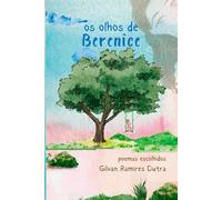 Os Olhos de Berenice: Poemas escolhidos