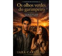 OS OLHOS VERDES DO GARIMPEIRO: Uma saga de amor, perdas, sobrevivência e redenção - Baseado em fatos reais