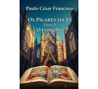 Os PIlares da Fé: Livro 2: O Evangelho