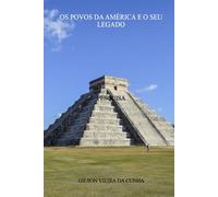 Os Povos Da América E O Seu Legado