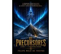 OS PRECURSORES: Livro I - O Protocolo Nexus: 1