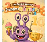 Os Primeiros Números de Cosmo Scoopy 1,2,3: Contar, Traçar e Aprender os Números de 1 a 10 com Cosmo Scoopy