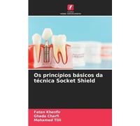 Os princípios básicos da técnica Socket Shield