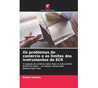 Os problemas do comércio e os limites dos instrumentos do ECR: A evolução do comércio está a levar os instrumentos do ECR ao limite - no entanto, ainda existe potencial para mais