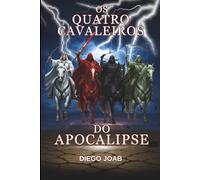 OS QUATRO CAVALEIROS DO APOCALIPSE