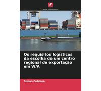 Os requisitos logísticos da escolha de um centro regional de exportação em W/A