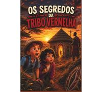 OS SEGREDOS DA TRIBO VERMELHA