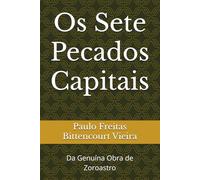 Os Sete Pecados Capitais: Da Genuína Obra de Zoroastro