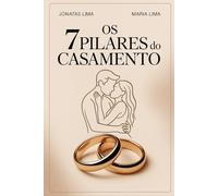 Os Sete Pilares do Casamento