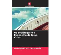 Os sociólogos e o Evangelho de Jesus Cristo
