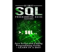 Os Swift SQL Programming: Java Script and Coding Programming (Copertina rigida)