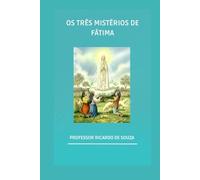 OS TRÊS MISTÉRIOS DE FÁTIMA