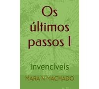 Os últimos passos I: Invencíveis