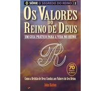 Os Valores do Reino de Deus: Um Guia Prático para a Vida no Reino