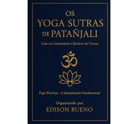 Os Yoga Sutras de Patanjali: Com os Comentários Clássicos de Vyasa: 6