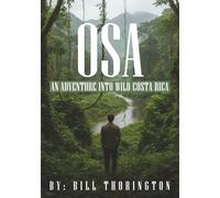 OSA: An Adventure Into Wild Costa Rica