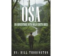 OSA: An Adventure Into Wild Costa Rica