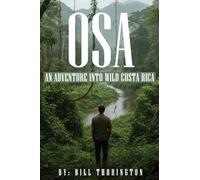 Osa: An adventure into Wild Costa Rica