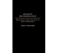 Osaak Olumwullah Dis-ease in the Colonial State (Copertina rigida)