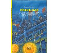Osaka 1615. L'ultima battaglia dei samurai