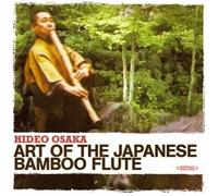 Hideo Osaka Art Of The Japanese Bamboo Flute (Digitally Remastered) (CD)