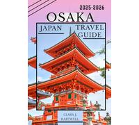 OSAKA, JAPAN TRAVEL GUIDE 2025-2026.