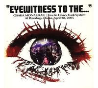 Osaka Monaurail - Eyewitness to the.. . Live