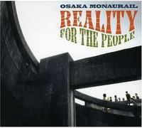 Osaka Monaurail - Reality of the People
